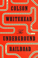 The Underground Railroad by Colson Whitehead and other historical fantasy books about slavery