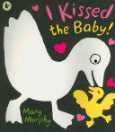 I kissed the Baby by Mary Murphy and 12 other amazing baby books you've never heard of.