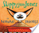 skippyjon jones in mummy trouble by judy schachner