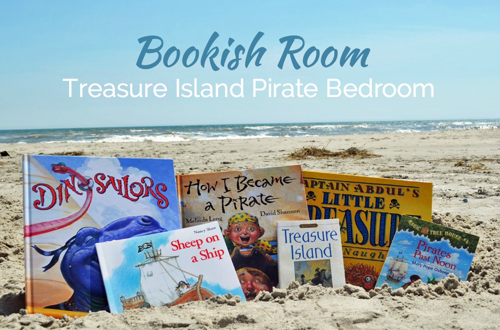Treasure Island Pirate Bedroom inspired by the best pirate books we know!