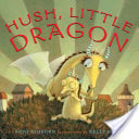 Dragon Books for Kids 6 hush little dragon by boni ashburn