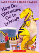 How do dinosaurs go to school and other first day of school books