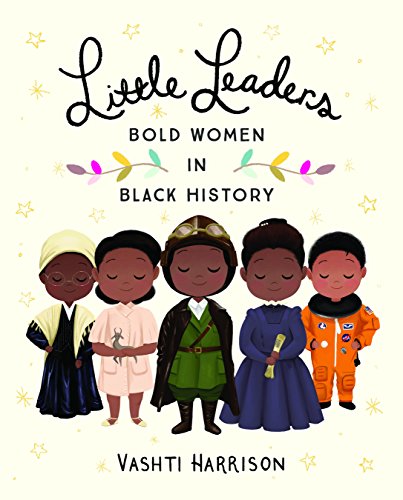 Little Leaders. Bold Women in Black History.