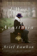 i was anastasia by ariel lawhon