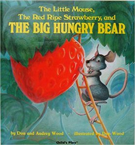 The Little Mouse, The Red Ripe Strawberry, and the big hungry bear.