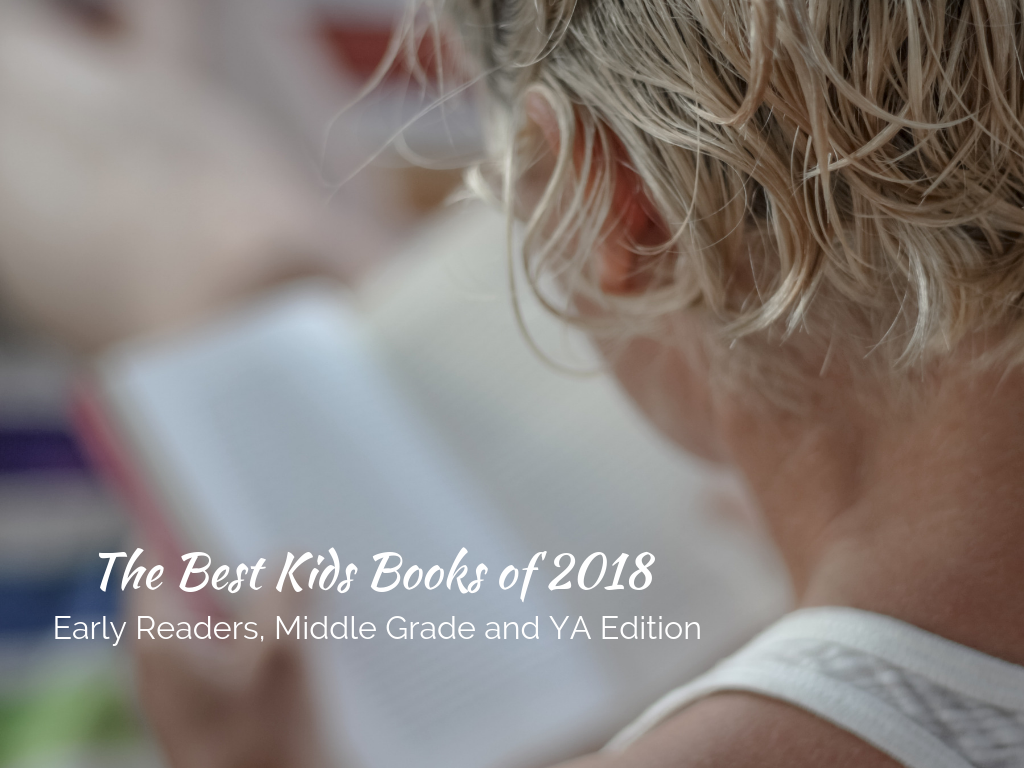 Best Early Reader, Middle-grade, and YA books of 2018