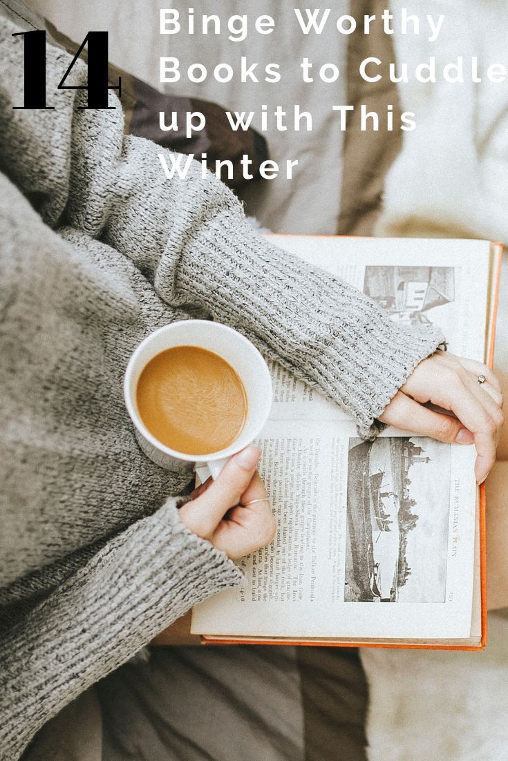 Looking for a book to indulge in this winter? We have the perfect list for you. With 14 binge-worthy books, there is something to keep you reading during the long winter days (and nights!)