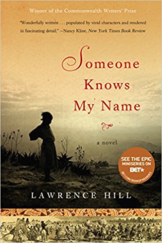 Someone Knows my Name by Lawrence Hill  and more great Canadian Novels by Canadian Authors