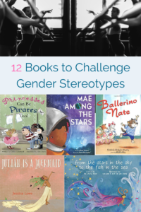 Are you looking for books to combat and challenge gender stereotypes in books. We have a list of 12 books that will open the discussion
