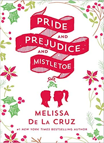 Pride and Prejudice and Mistletoe Melissa De La Cruz