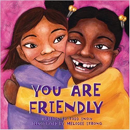 You are Friendly and books about friendship