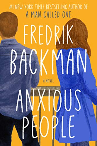 Anxious People by Fredrik Backman and more than 60 more of the best feel good books