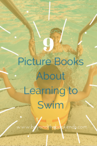 Nothing says summer like swimming. We have a list of 9 books that are perfect for little ones learning to swim. So dive right in! #poolreads #learntoswim #booksabout swimming