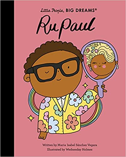 Little People, Big Dreams: Ru Paul and other Kids Spring 2021 New Releases