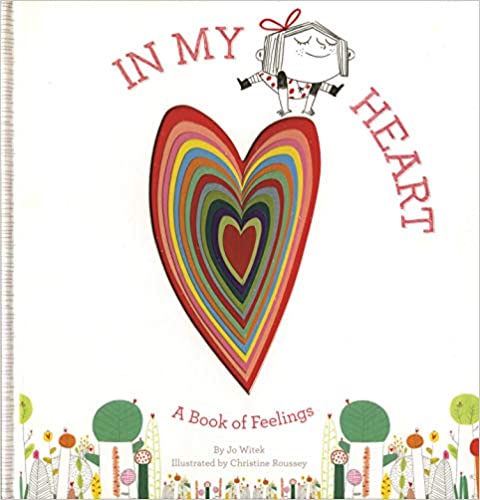 19 Helpful Books About Feelings for Preschoolers, Toddlers, and Kids 6 In My Heart by Jo Witek and more books for 2-year-olds