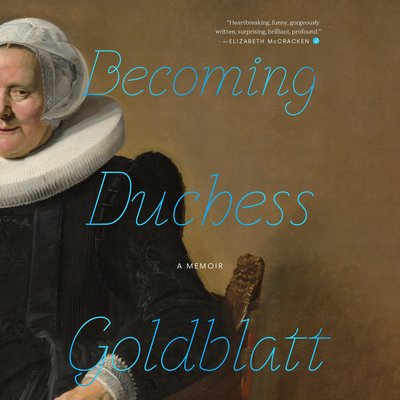 Becoming Duchess Goldblatt and other 2021 Audie Awards Finalists