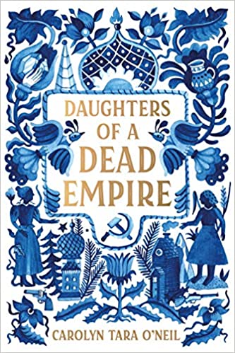 Daughters of a Dead Empire by Carolyn Tara ONeil