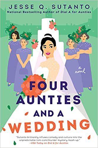 Four Aunties and a Wedding by Jesse Q. Sutanto and more March 2022 new releases