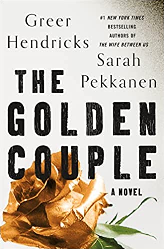 The Golden Couple by Greer Hendricks and Sarah Pekkanen