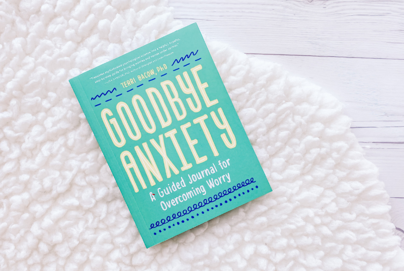 Goodbye Anxiety and more of the best books for teens with anxiety
