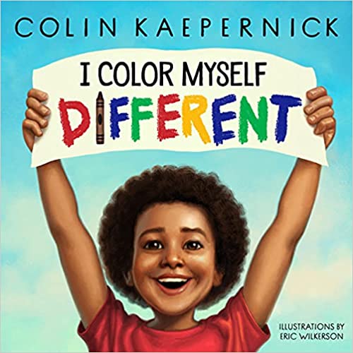 I Color Myself Different by Colin Kaepernick and 38 more New kids' Books for Spring 2022