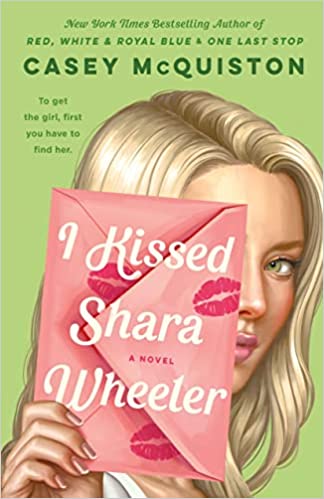 I Kissed Shara Wheeler by Casey McQuiston and  100+ Spring 2022 Book Releases