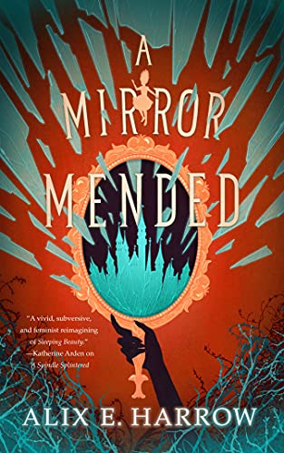 A Mirror Mended by Alix E. Harrow and more June 2022 Book Releases