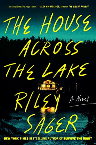 The House Across the Lake by Riley Sager and 100+ Spring 2022 Book Releases