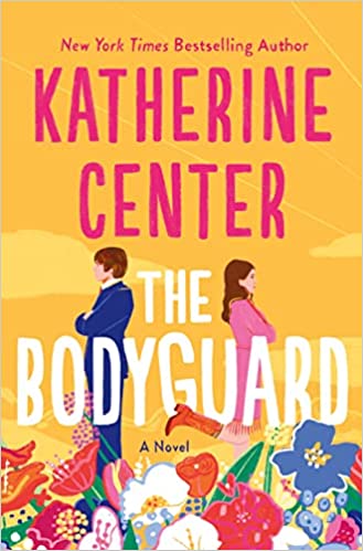 The Bodyguard by Katherine Center  and more July 2022 book releases