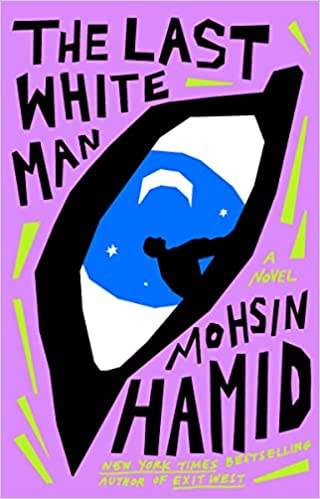 The Last White Man by Mohsin Hamid 34 more new August 2022 book releases. 