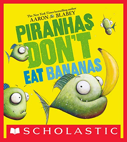 Piranhas don't eat bananas and more kids books about fish