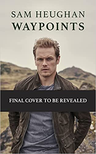 Waypoints by Sam Heughan and 90+ more Fall 2022 book releases
