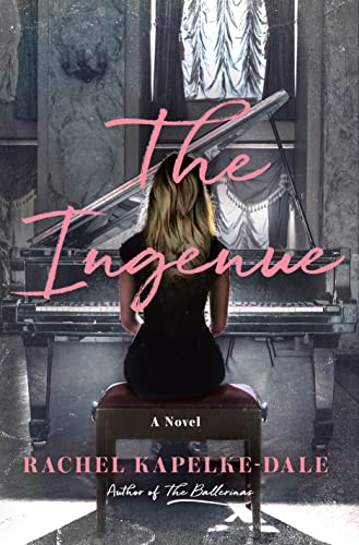 The Ingenue by Rachel Kapelke Dale and 24 more December 2022 Book Releases