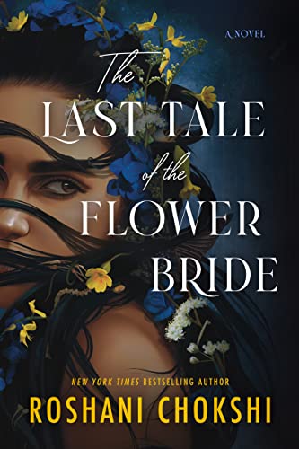 The Last Tale of the Flower Bride by Roshani Chokshi and more  February 2023 book releases