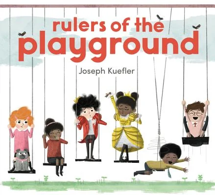 11 Fun Playground Books for Sliding into Spring 2 rulers of the playground
