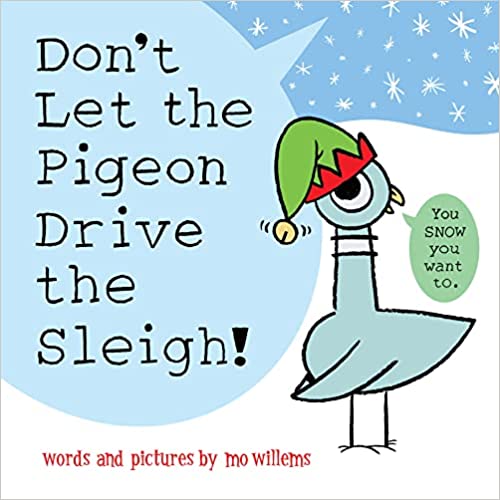DOnt let the pigeon drive the sleigh