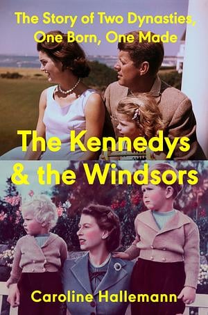 the kennedys the windsors