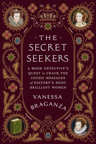 The secret Seekers: A Book Detective's Quest to Crack the Coded Messages of History's Most Brilliant Women book cover
